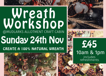 Wreath Workshop 24th Nov 10am & 1pm