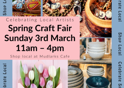 Spring Craft Fair 3rd March 11am – 4pm